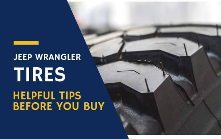 Jeep Wrangler Tires: Helpful Tips Before You Buy