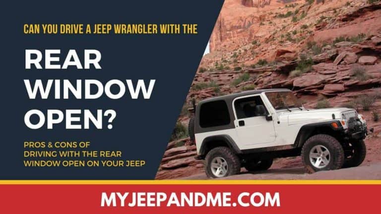 Can You Drive a Jeep With the Rear Window Open?