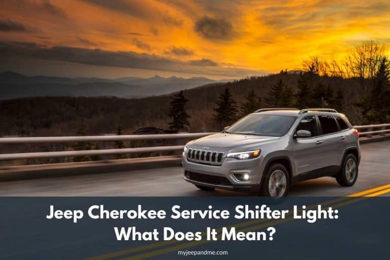 Jeep Cherokee Service Shifter Light: What Does It Mean?