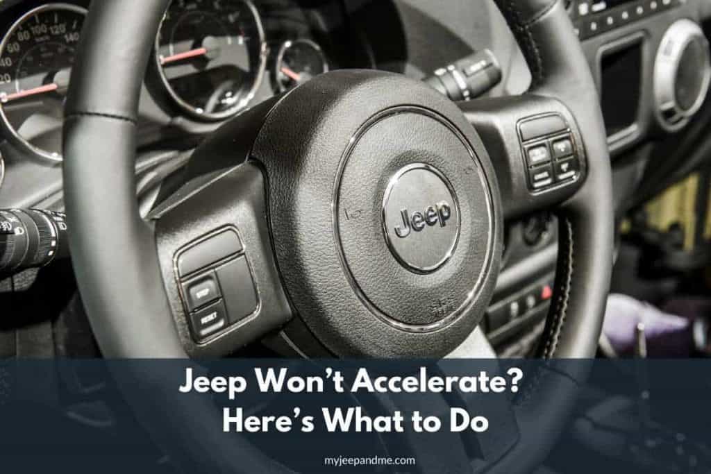 Jeep Won't Accelerate? Here's What to Do - Four Wheel Trends