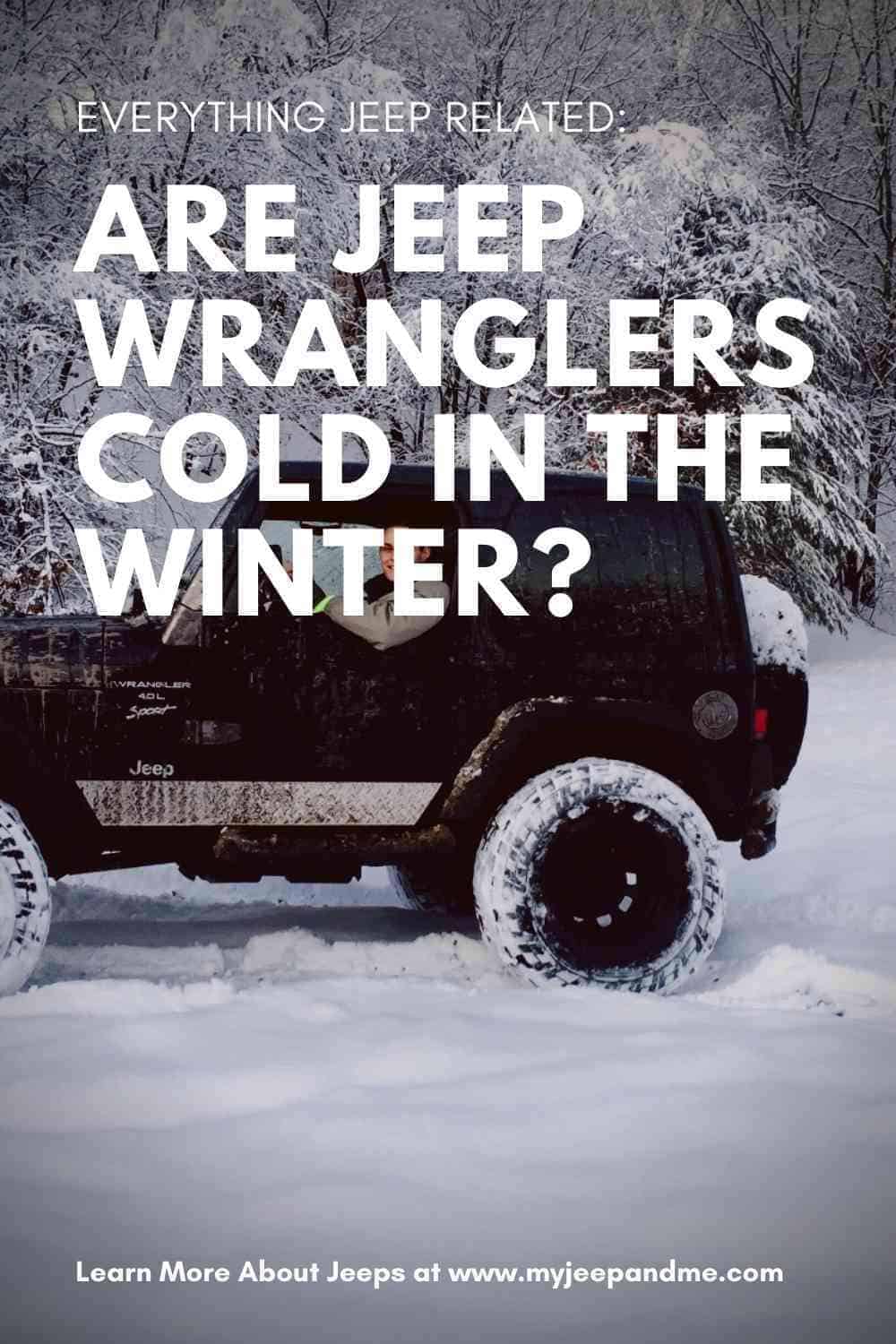 are-jeep-wranglers-cold-in-the-winter-pin-four-wheel-trends