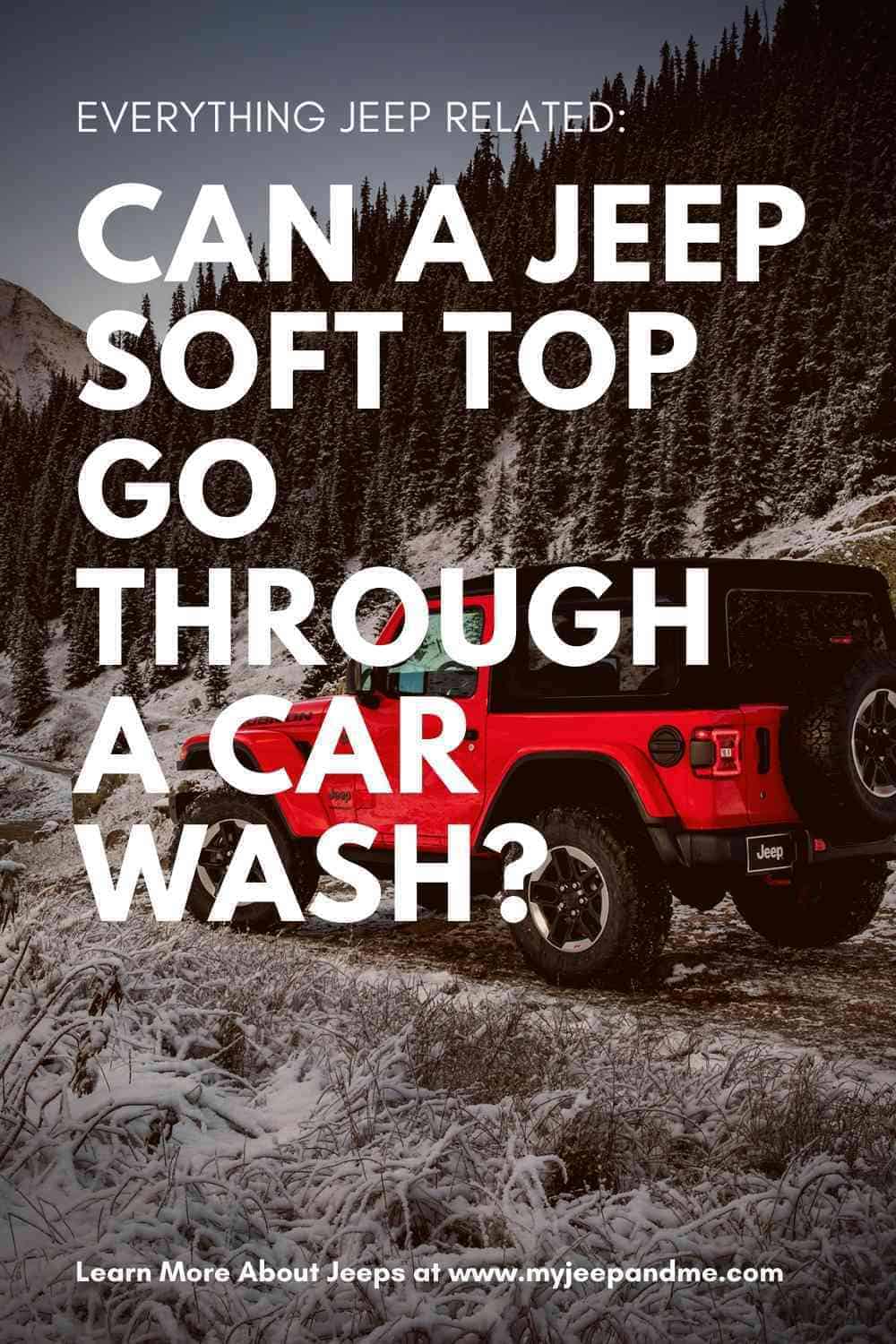 Can You Take A SoftTop Jeep Through A Touchless Car Wash? Four Wheel