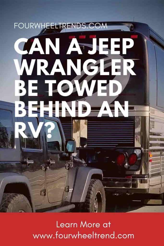 Can A Jeep Wrangler Be Towed Behind an RV? Four Wheel Trends