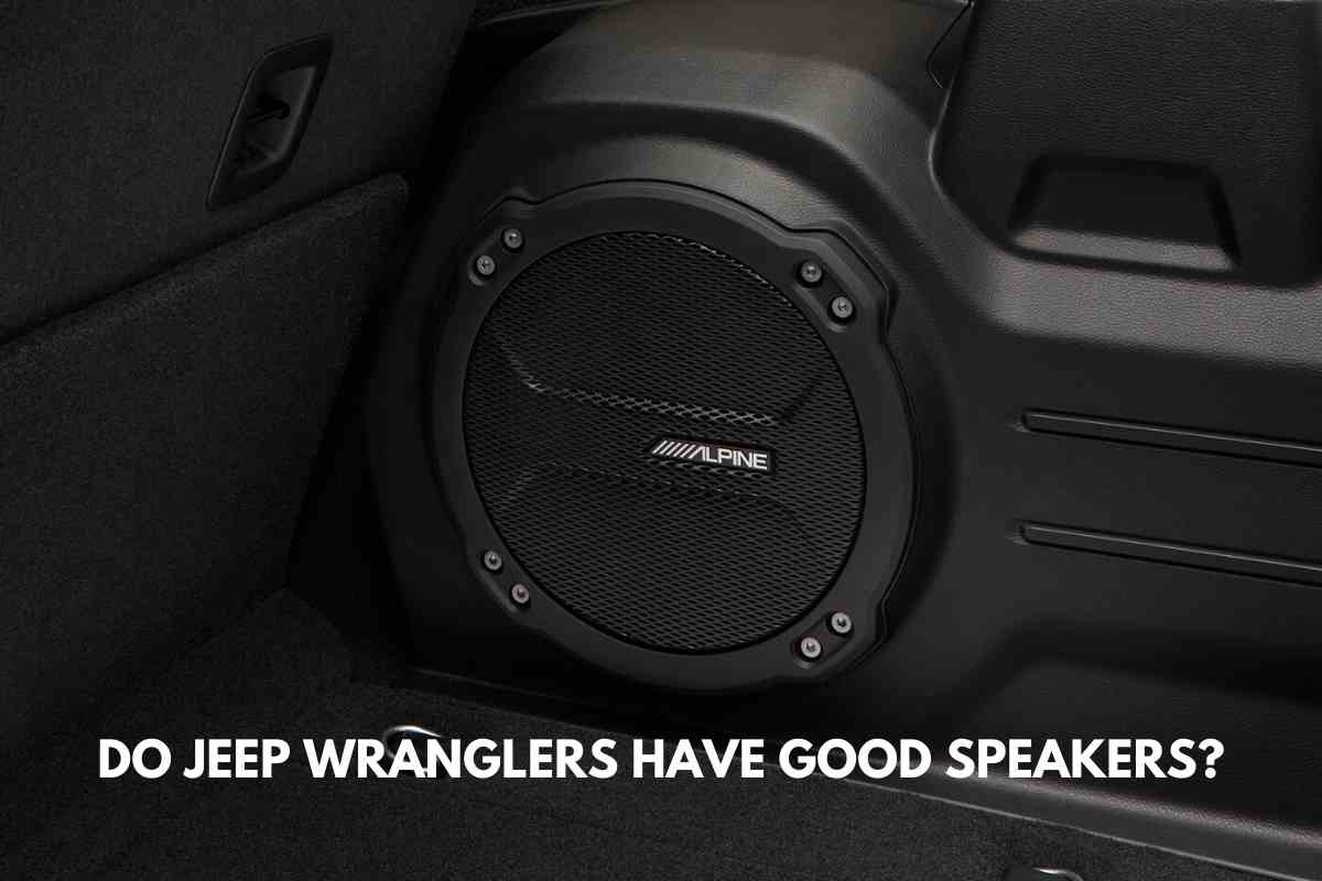 Do Jeep Wranglers Have Good Speakers? - Four Wheel Trends