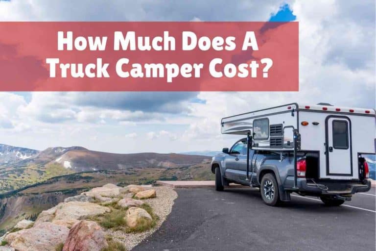 How Much Does a Truck Camper Cost?