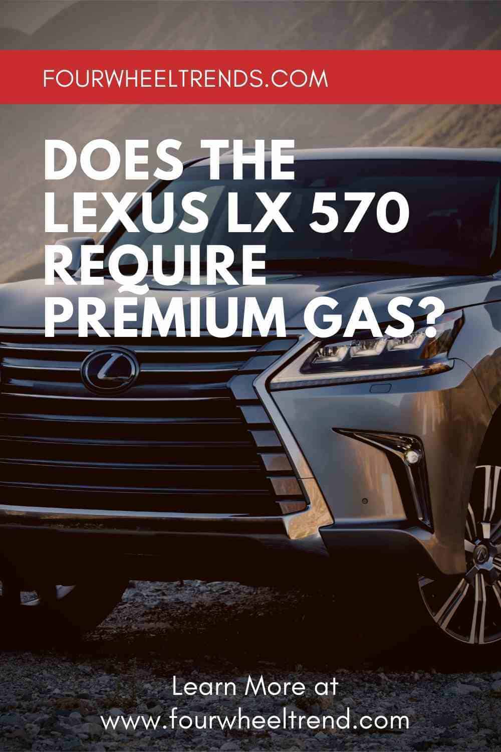 Does the Lexus LX 570 Require Premium Gas_ Four