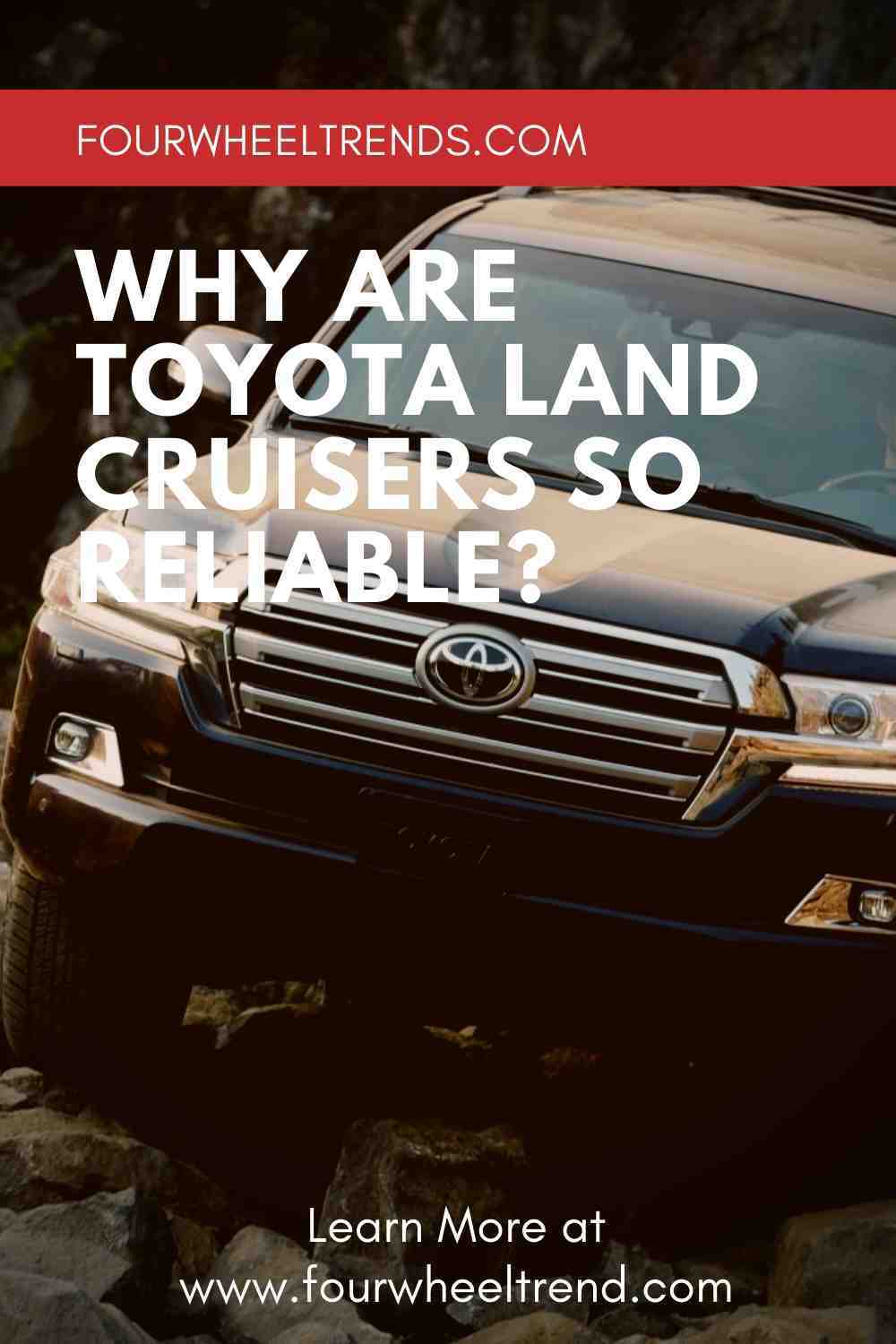 Why Are Toyota Land Cruisers So Reliable_ How Many Miles Will a Land