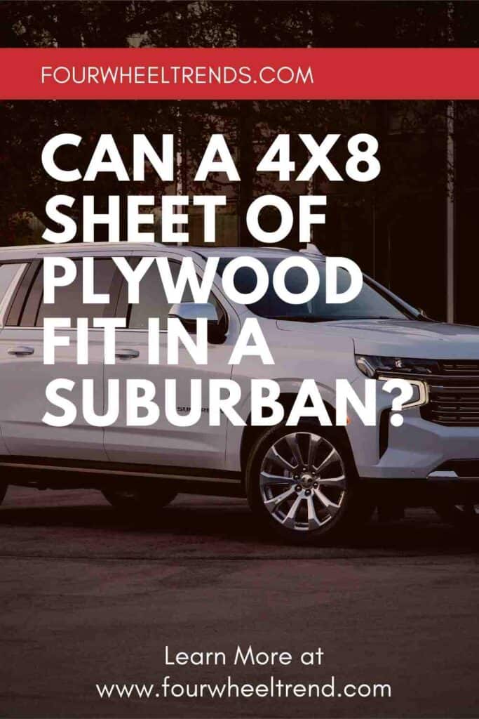 Can a 4x8 Sheet of Plywood Fit in a Suburban?