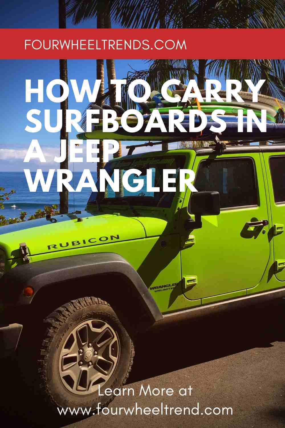How To Carry Surfboards In a Jeep Wrangler _ Four