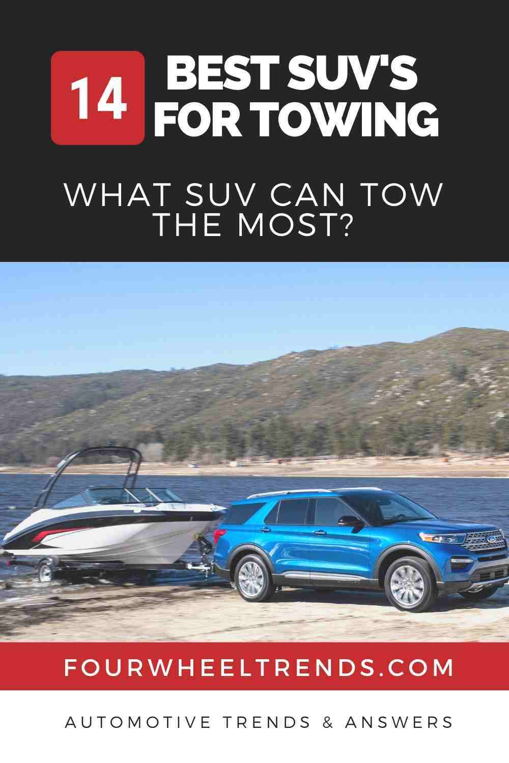 2020’s 14 Best SUVs Known For Its Towing Capabilities Four Wheel Trends
