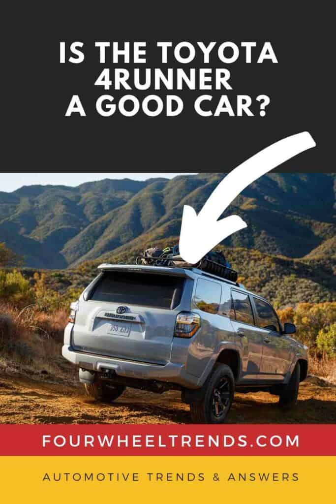 Is The Toyota 4Runner A Good Car _ Four Wheel Trends