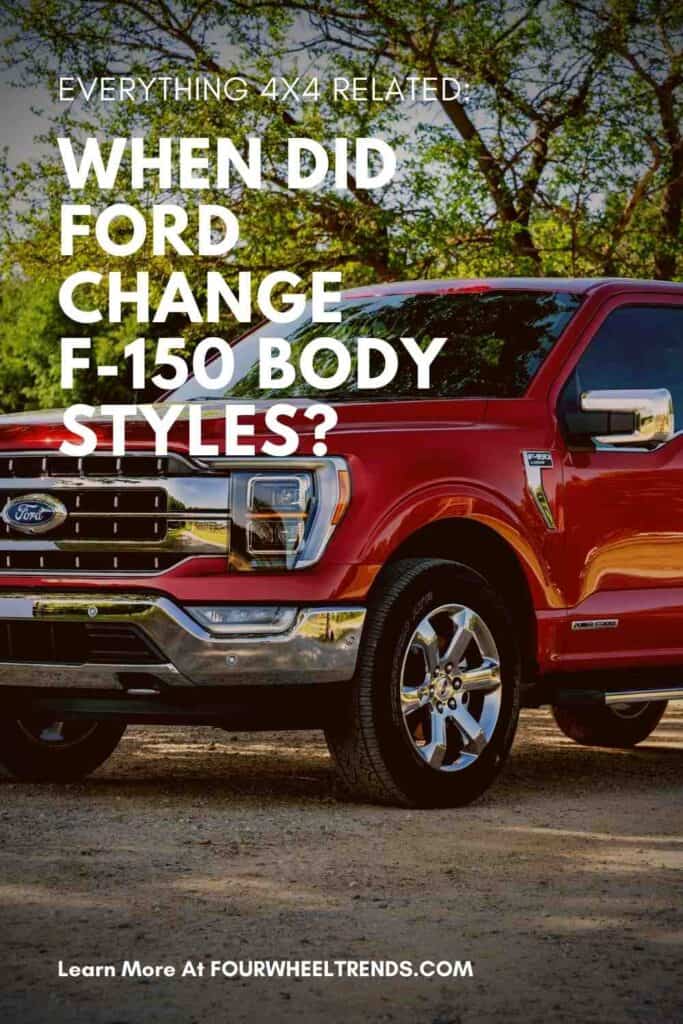 When Did Ford Change F-150 Body Styles? – Four Wheel Trends