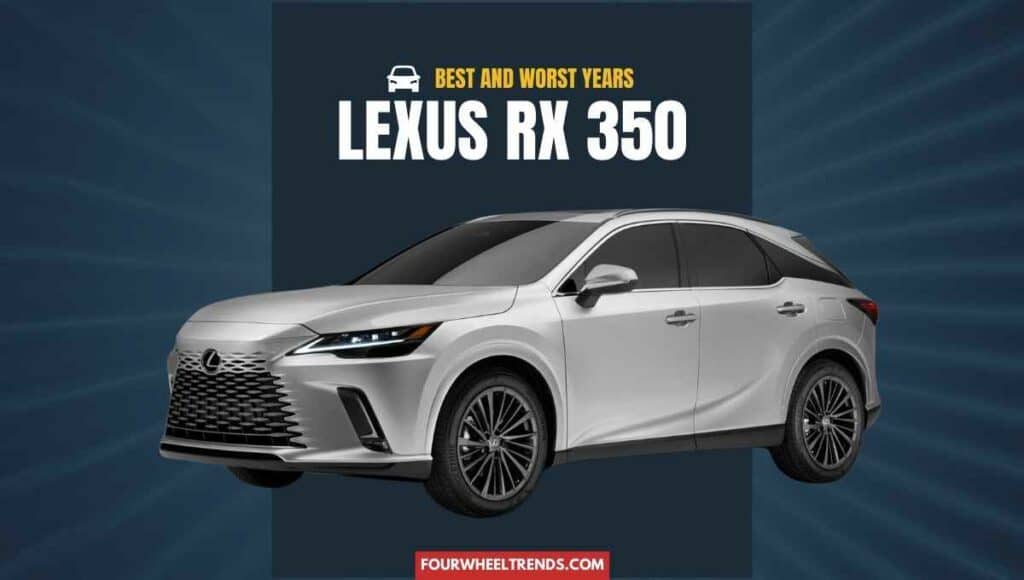 What Are the Best Years for the Lexus RX350? (Answered) - Four Wheel Trends