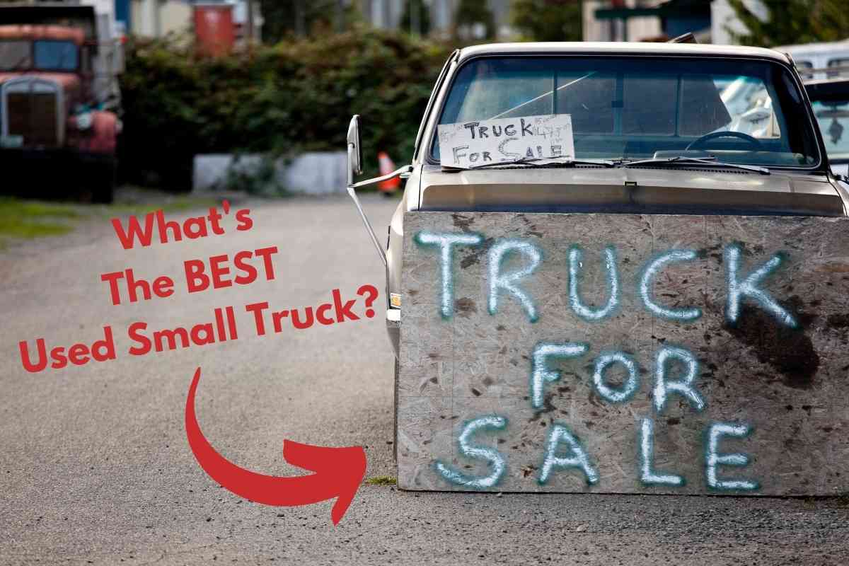 What Is The Best Used Small Truck To Buy? (Full Details!) Four Wheel