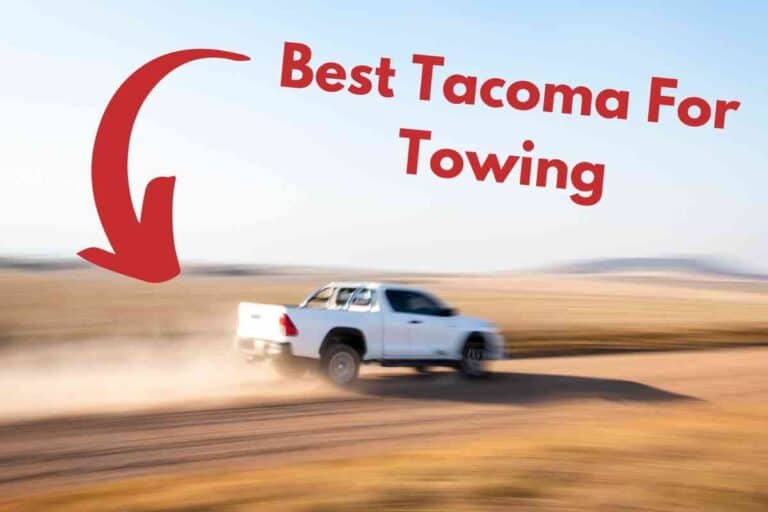 Which Tacoma Is Best For Towing?
