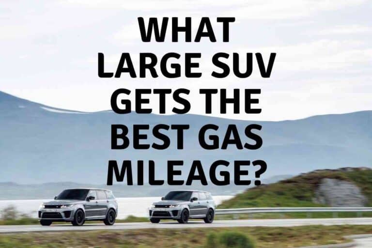 What Large SUV Gets the Best Gas Mileage?