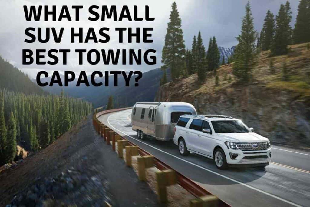 What's The Best Used SUV For Towing? (Solved!) Four Wheel Trends