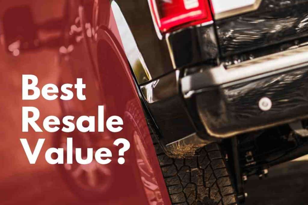 What Used Truck Holds Its Value The Best? (Answered!) Four Wheel Trends