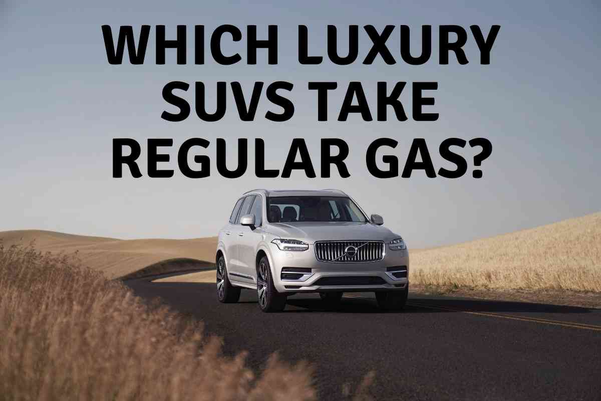 Which Luxury SUVs Take Regular Gas?