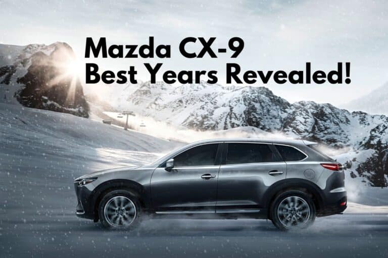 What Are the Best Years for the Mazda CX9? (Answered)