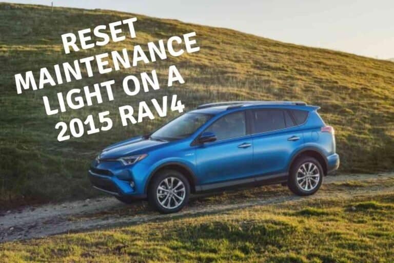 How To Reset The Maintenance Light In A 2015 Toyota RAV4