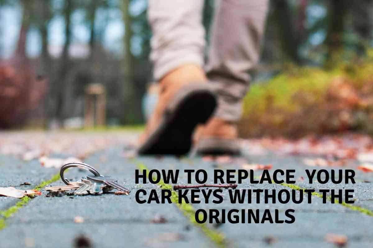 Replace Car Keys Without The Original