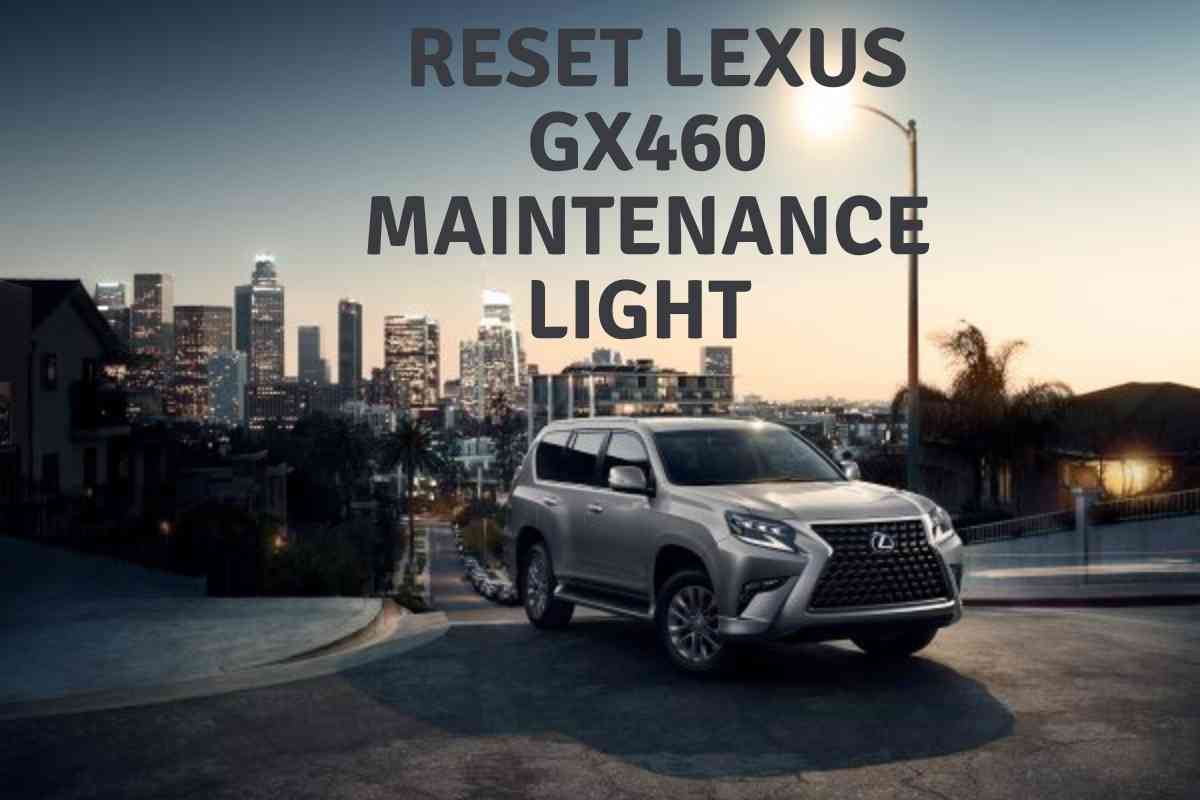 reset gx460 maintenance light