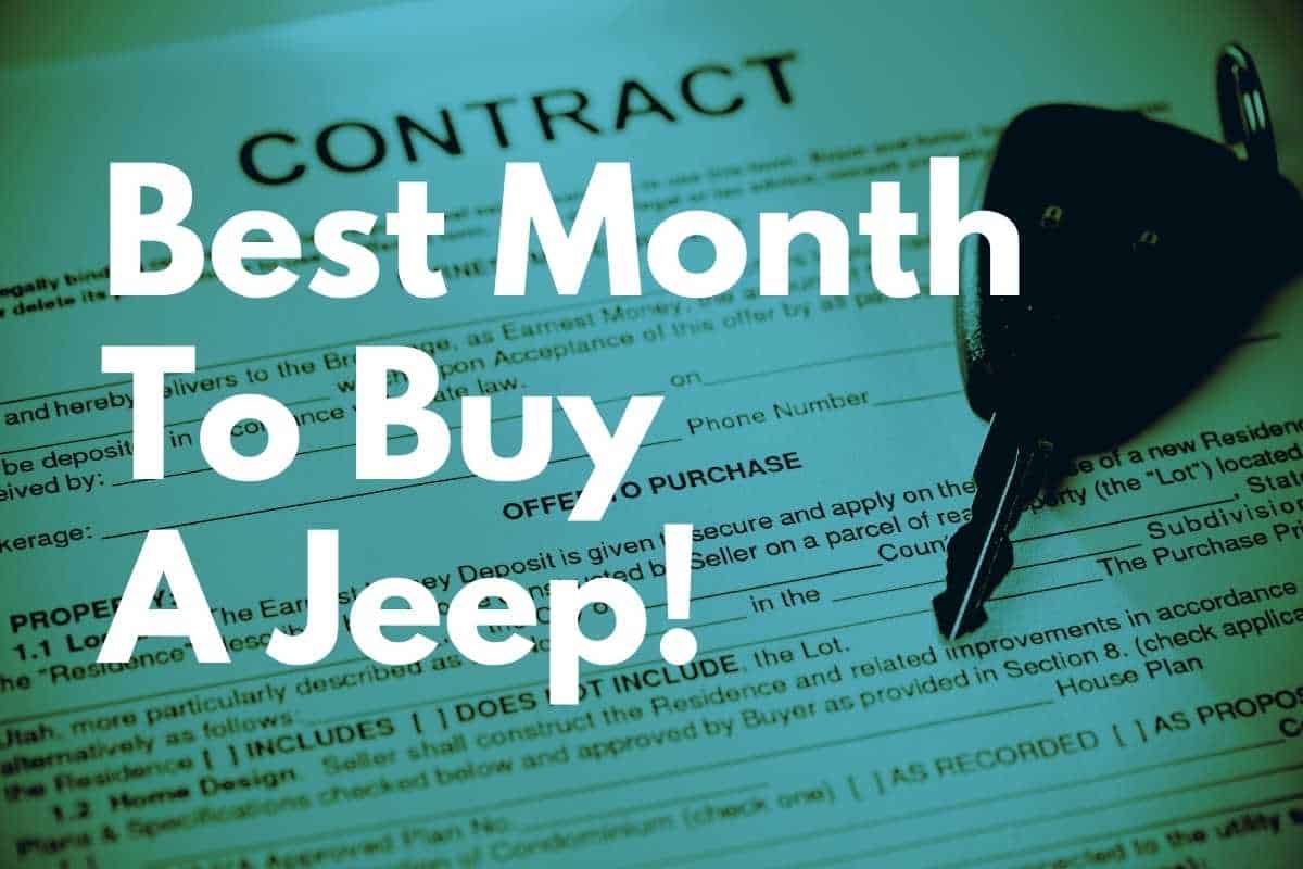 What Is The Best Month To Buy A Jeep? (Answered!) - Four Wheel Trends