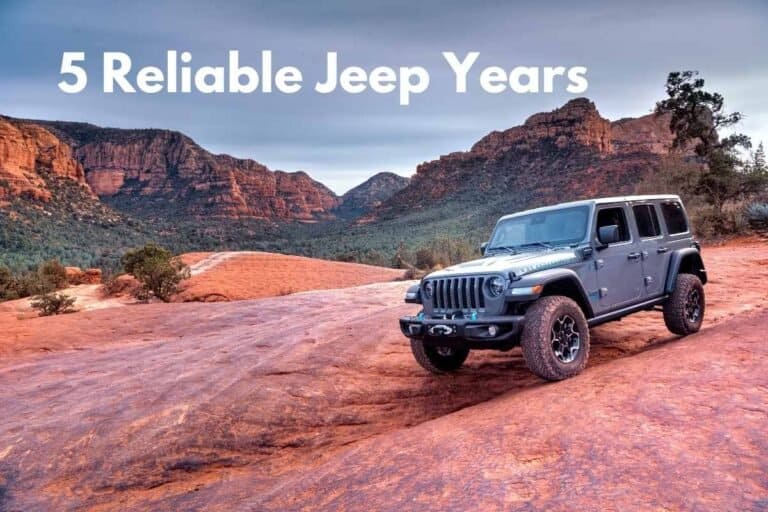 What Is The Most Reliable Year For Jeep Wranglers? (5 Options)