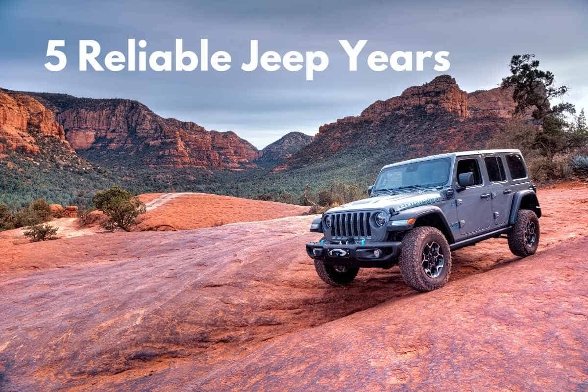 What Is The Most Reliable Year For Jeep Wranglers (5 Options) #Jeep #Wrangler #buyajeep