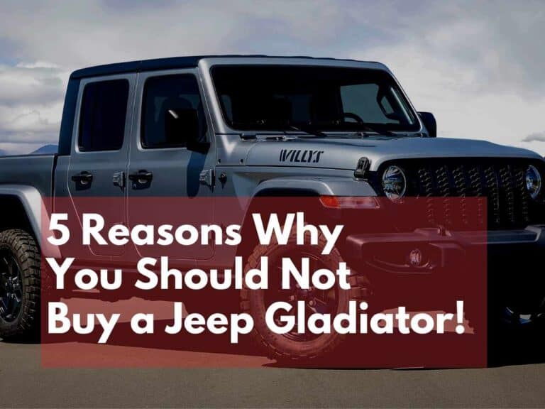 5 Reasons Why You Should Not Buy a Jeep Gladiator [Explained!]