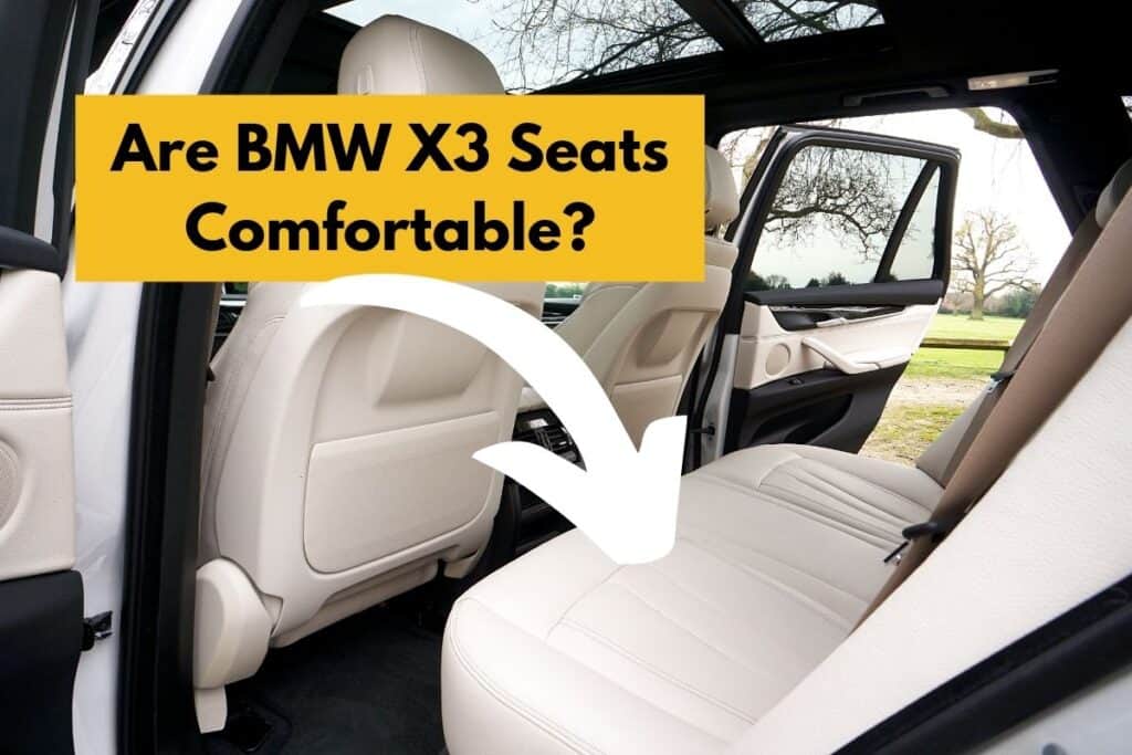 Are BMW X3 Seats Comfortable? Four Wheel Trends