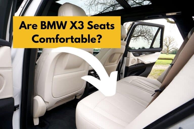 Are BMW X3 Seats Comfortable?