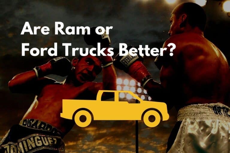 Are Ram or Ford Trucks Better? (It depends, here’s why…)