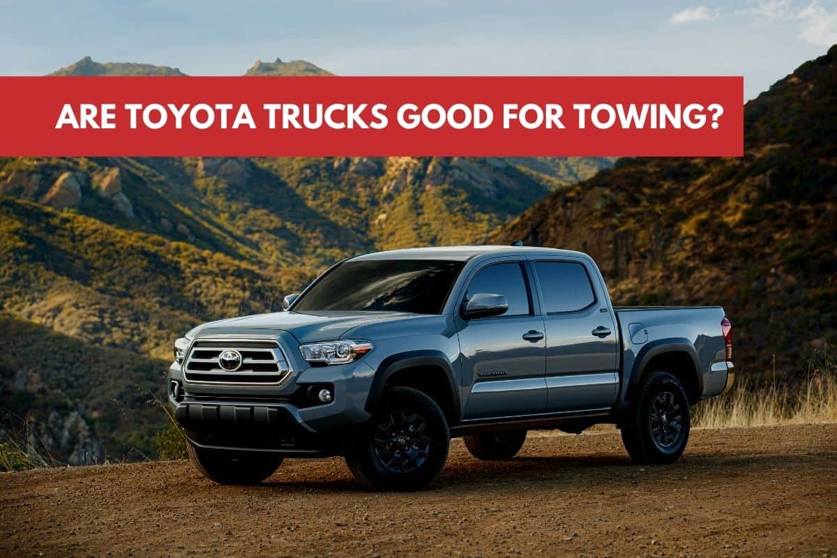 Are Toyota Trucks Good for Towing?