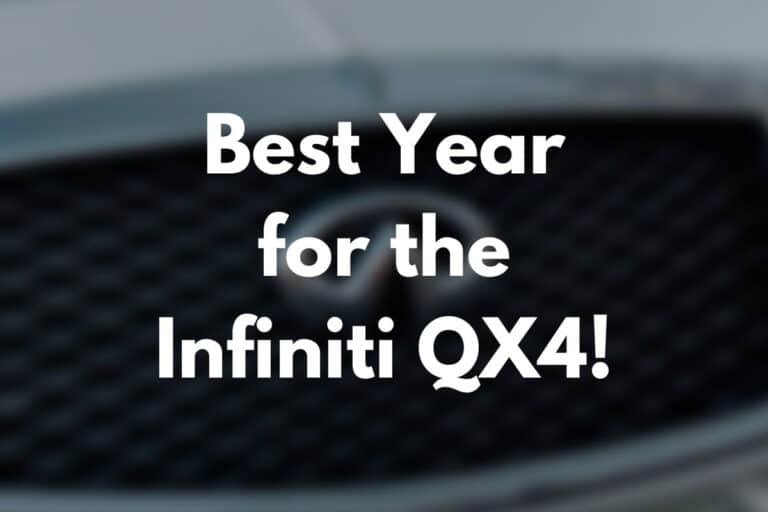 What Is the Best Year for the Infiniti QX4?