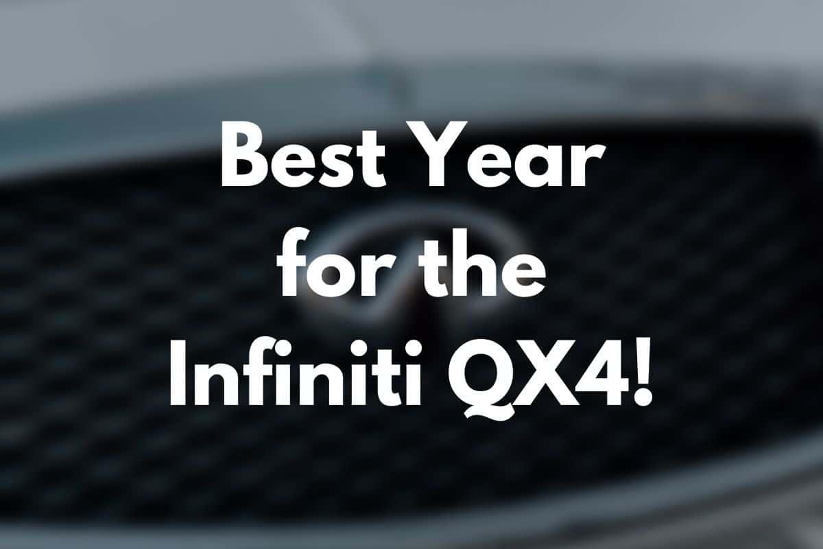 Best Year for the Infiniti QX4