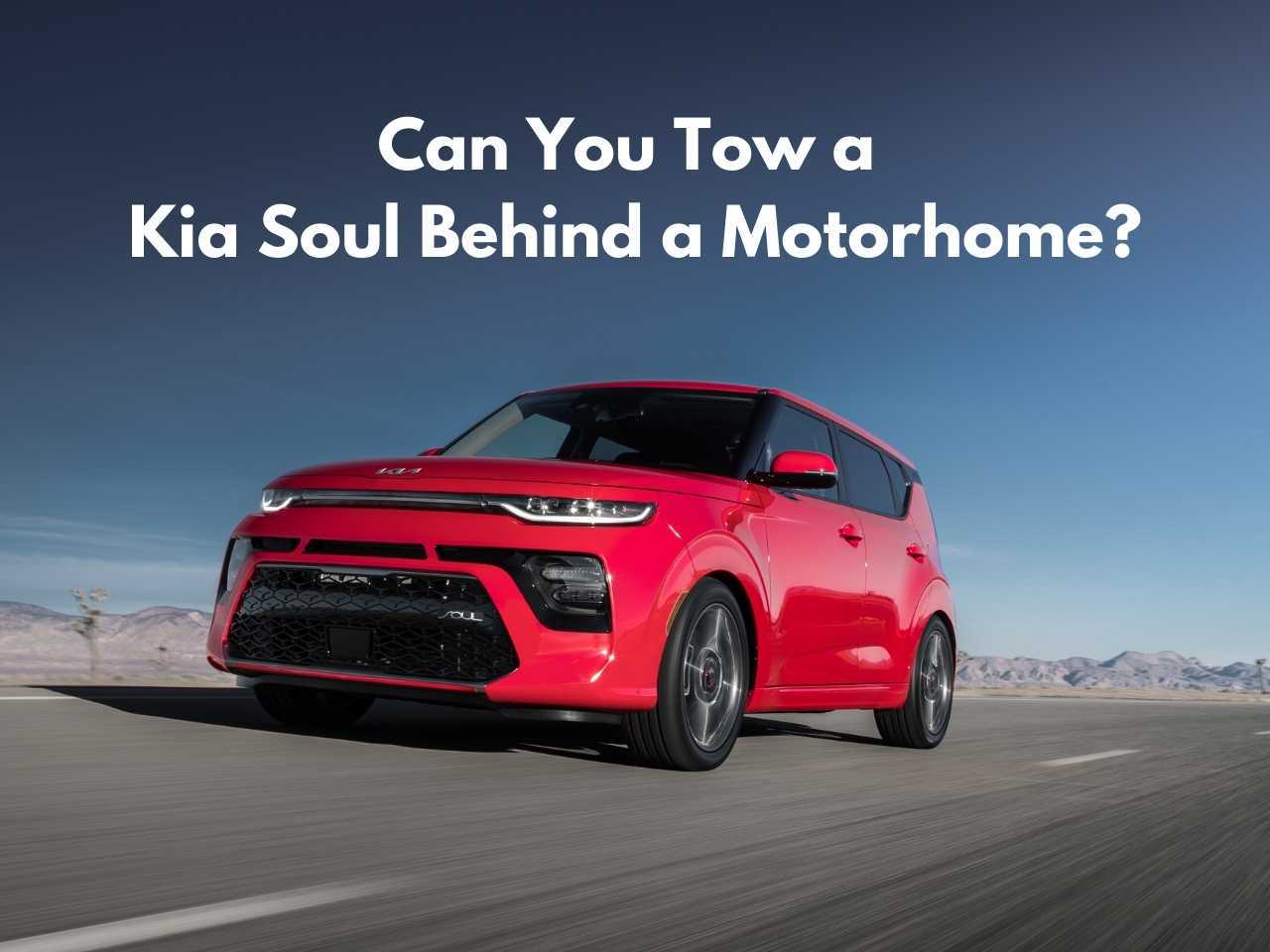 Can You Tow a Kia Soul Behind a Motorhome