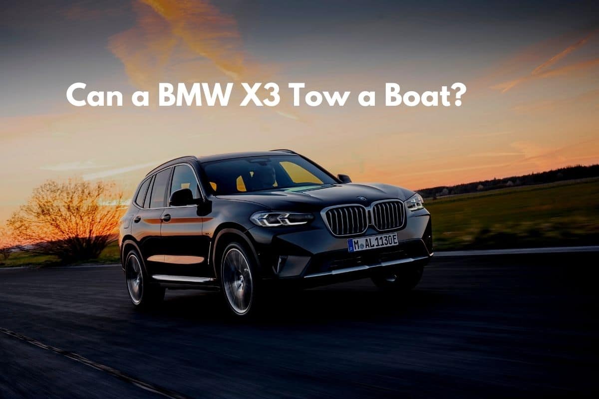 Can A BMW X3 Tow A Boat?