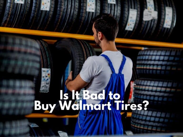 Is It Bad to Buy Walmart Tires?