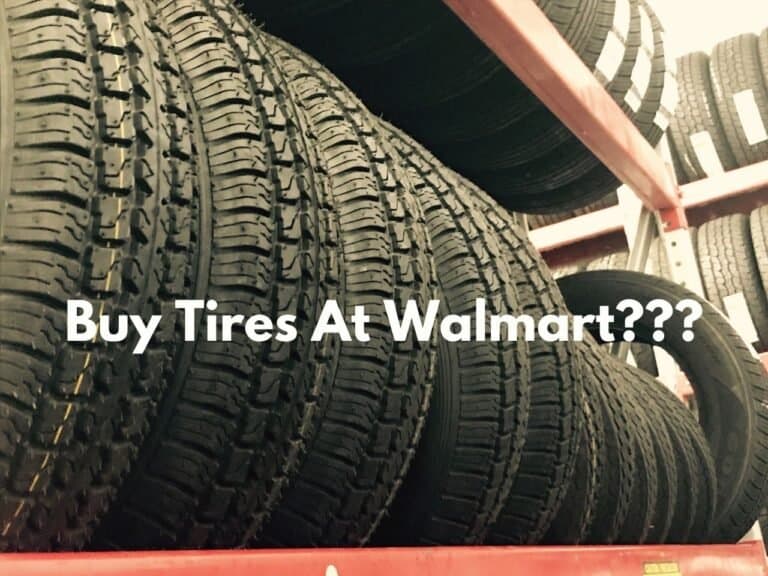 Is It Bad to Buy Walmart Tires? [Explained!]