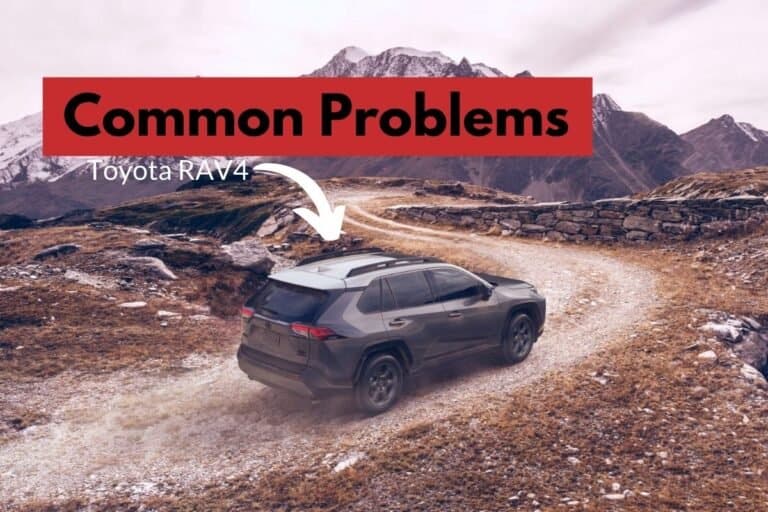Toyota RAV4 Problems [Explained!]