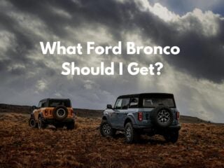 What Ford Bronco Should I Get?