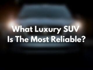 What Luxury SUV Is The Most Reliable?