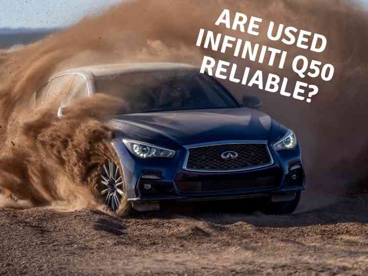 Are Used Infiniti Q50 Reliable?