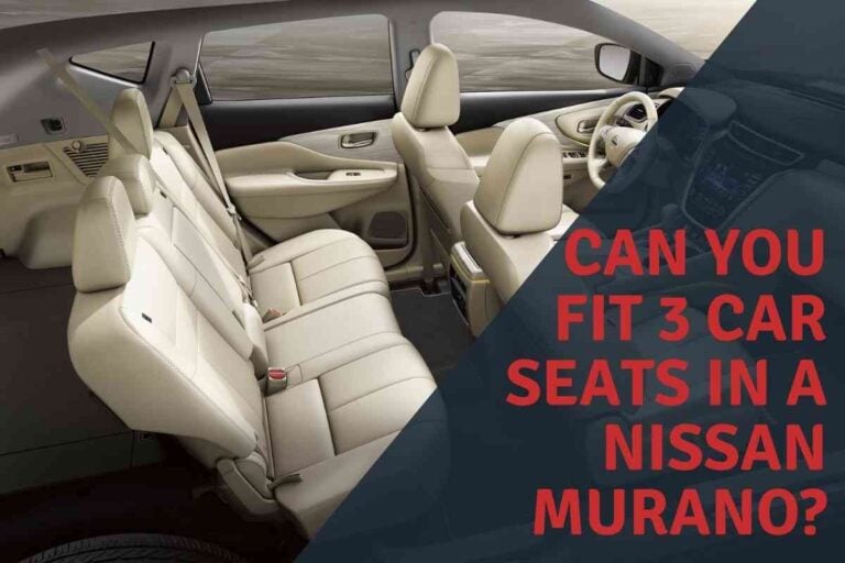 Can You Fit 3 Car Seats in a Nissan Murano?