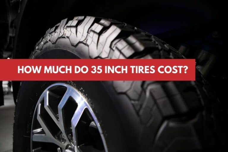 How Much Do 35 Inch Tires Cost?