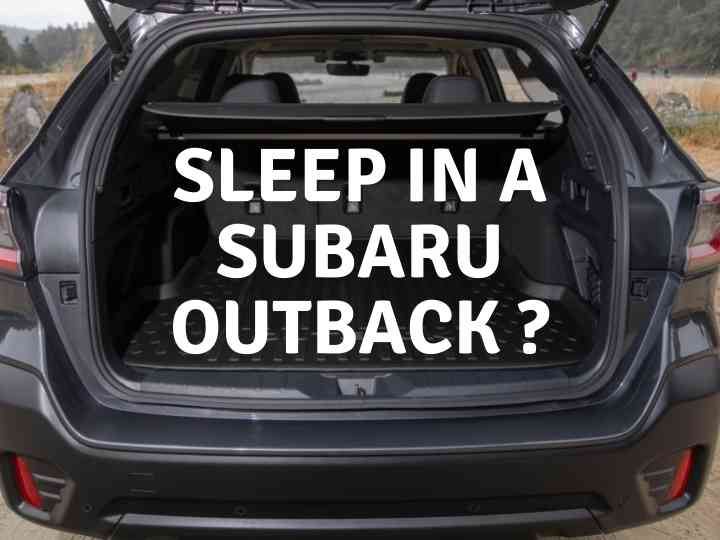 Is a Subaru Outback Big Enough to Sleep In?