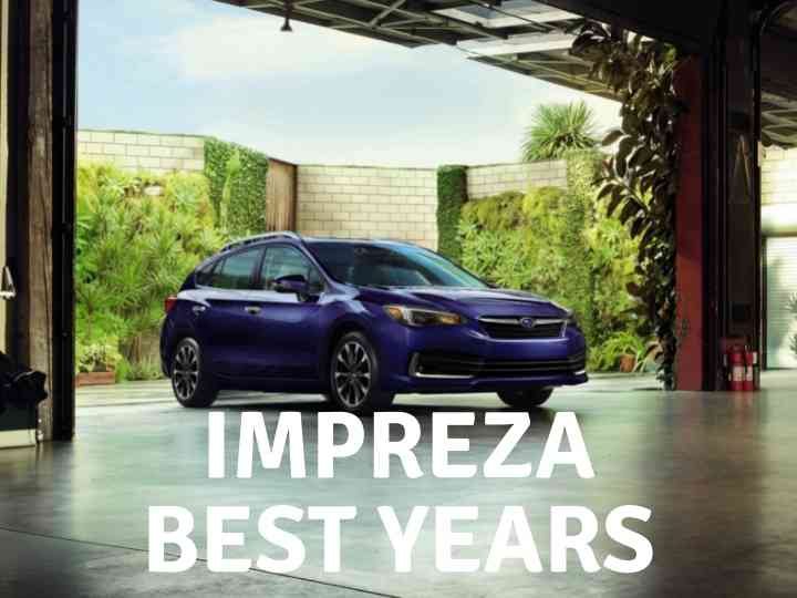 What are the Best Years for a Subaru Impreza?