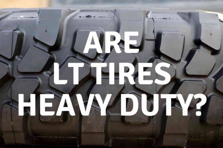 Are LT Tires Heavy Duty?